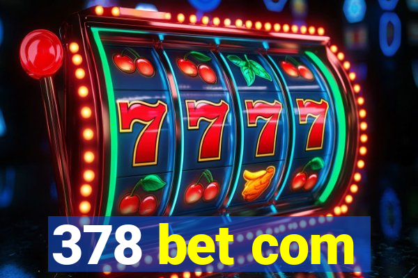 378 bet com